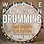 Whole Person Drumming: Your Journey into Rhythm
