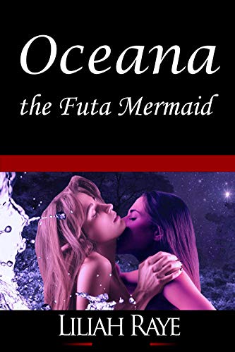 Oceana the Futa Mermaid (Alpha Futas of the Sea Book 1)