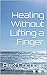 Healing Without Lifting a Finger by Alex Cochran