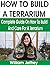 HOW TO BUILD A TERRARIUM by William Jeffrey
