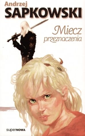 Miecz Przeznaczenia Saga O Wiedzminie 2 By Andrzej Sapkowski