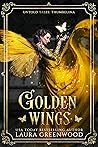 Golden Wings by Laura Greenwood