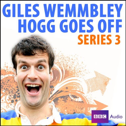 Giles Wemmbley Hogg Goes Off Series 3