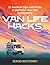 Van Life Hacks: 23 Practica...