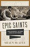 Epic Saints: Wild, Wonderful, and Weird Stories of God's Heroes