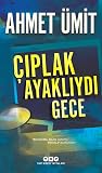 Çıplak Ayaklıydı ...
