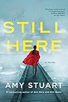 Still Here by Amy Stuart