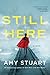 Still Here (Still, #3)
