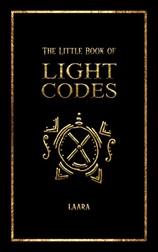 The Little Book of Light Codes: Healing Symbols for Life Transformation (Light Language Awakening)