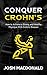 Conquer Crohn's: How to Achieve a Strong and Healthy Physique With Crohn's Disease