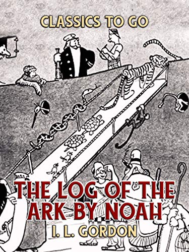 The Log Of The Ark by Noah (Kindle Edition)
