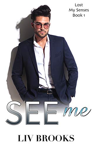 See Me (Lost my Senses Book 1)