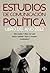 Estudios de comunicación política by Karen  Sanders