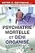 Psychiatrie mortelle et dén...