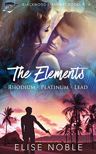 The Elements: Rhodium / Platinum / Lead (Blackwood Elements #4-6)