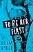 To Be Her First (A Journey Durant Novel)