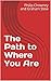 The Path to Where You Are