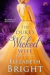 The Duke's Wicked Wife by Elizabeth   Bright