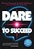 Dare To Succeed
