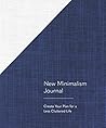 New Minimalism Journal: Create Your Plan for a Less Cluttered Life (A Declutter Journal + Declutter Workbook) New Minimalism Journal: Create Your Plan for a Less Cluttered Life (A Declutter Journal + Declutter Workbook)