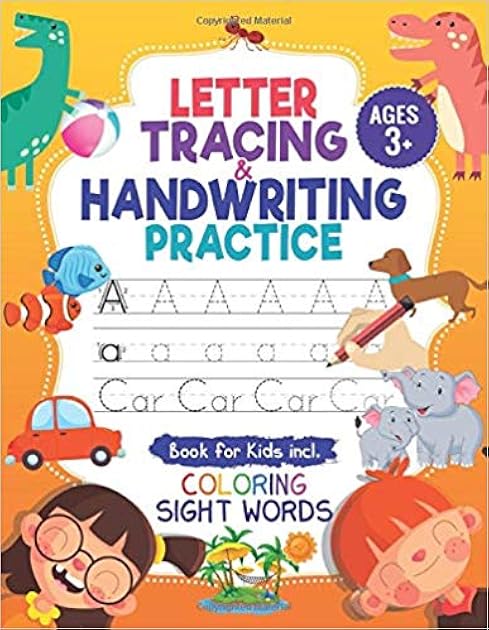 Letter Tracing & Handwriting Practice Book - for Kids: Trace Letters and Numbers Workbook of the Alphabet and Sight Words, ABC print: Preschool, Pre ... to School Children Handwriting without Tears