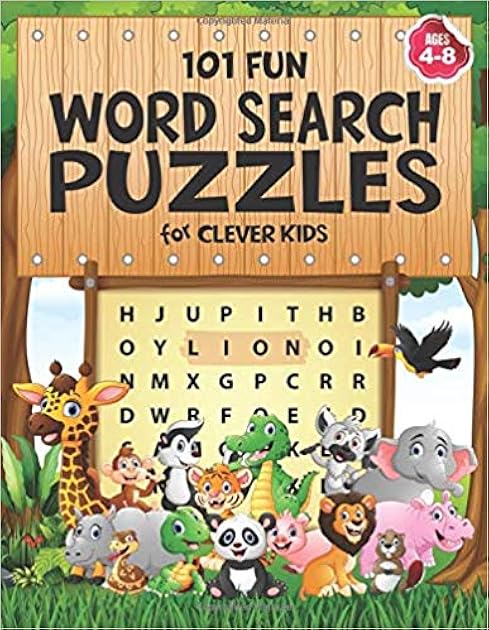 101 Fun Word Search Puzzles for Clever Kids 4-8: First Kids Word Search Puzzle Book ages 4-6 & 6-8. Word for Word Wonder Words Activity for Children 4, 5, 6, 7 and 8 (Fun Learning Activities for Kids)