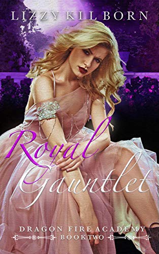 Royal Gauntlet (Dragon Fire Academy Book 2)