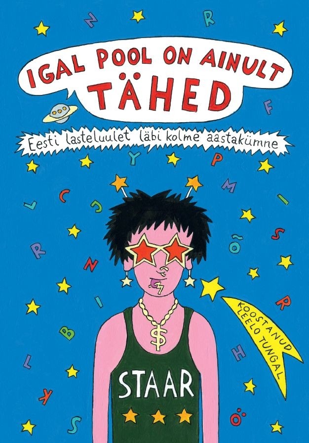 Igal pool on ainult tähed. Eesti lasteluulet läbi kolme aastakümne (Hardcover)