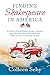 Finding Shakespeare in America: A Guide to Festivals, Theaters, Gardens, Museums, and Other Places Across the United States Where You Can Connect with the Bard