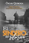 el sendero del silencio by Óscar Quiroga