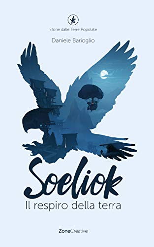 Soeliok. Il respiro della terra (Soeliok. Storie dalle Terre Popolate Vol. 1) (Italian Edition)
