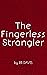 The Fingerless Strangler