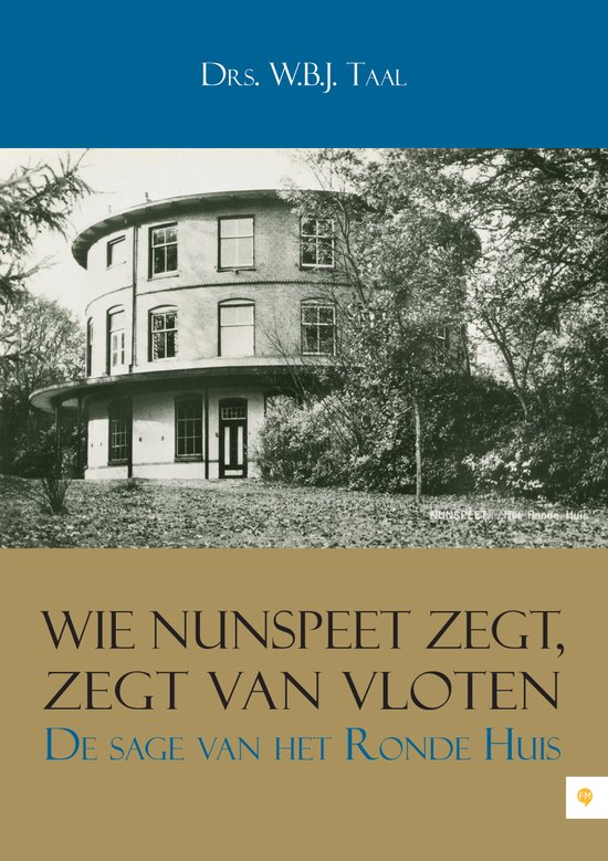 Wie Nunspeet zegt, zegt Van Vloten. De sage van het Ronde Huis