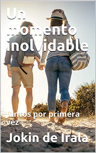 Un momento inolvidable: Juntos por primera vez (Spanish Edition)