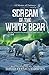 Scream of The White Bear