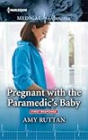 Pregnant with the Paramedic's Baby (First Response #2)