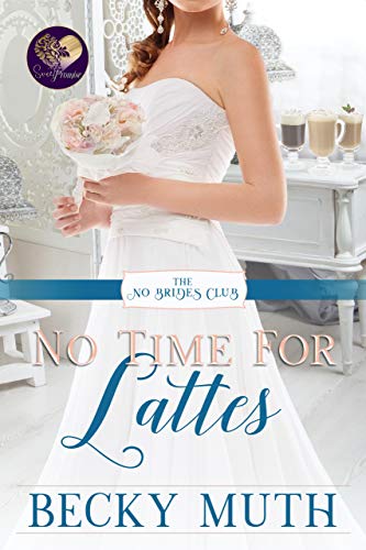 No Time for Lattes (No Brides Club #10)