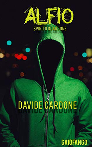 Alfio: Spirito guardone (Distopico, ma non troppo) (Italian Edition)