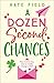 A Dozen Second Chances