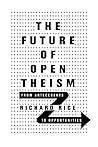 The Future of Open Theism: From Antecedents to Opportunities