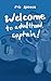 Welcome to Adulthood, Captain!: Collected Writings: 1992 - 2004