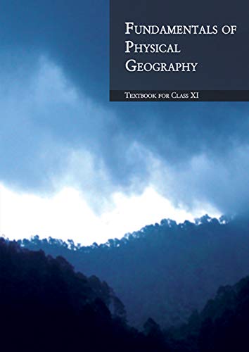 Fundamentals of Physical Geography: Geography Textbook For Class 11 (Book- 2)