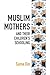Muslim Mothers and their Ch...