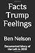 Facts Trump Feelings: Docum...