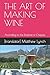 THE ART OF MAKING WINE: According to the Doctrine of Chaptal.