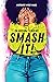 Smash It! (Smash It! #1)