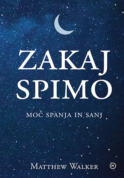 Zakaj spimo : moč spanja in sanj