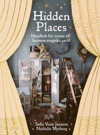 Hidden Places: Handbok för vuxna till barnens magiska värld (Hardcover)