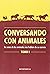 Conversando con animales (Conversando con animales, #1)