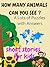 How Many Animals Can YOU Se...